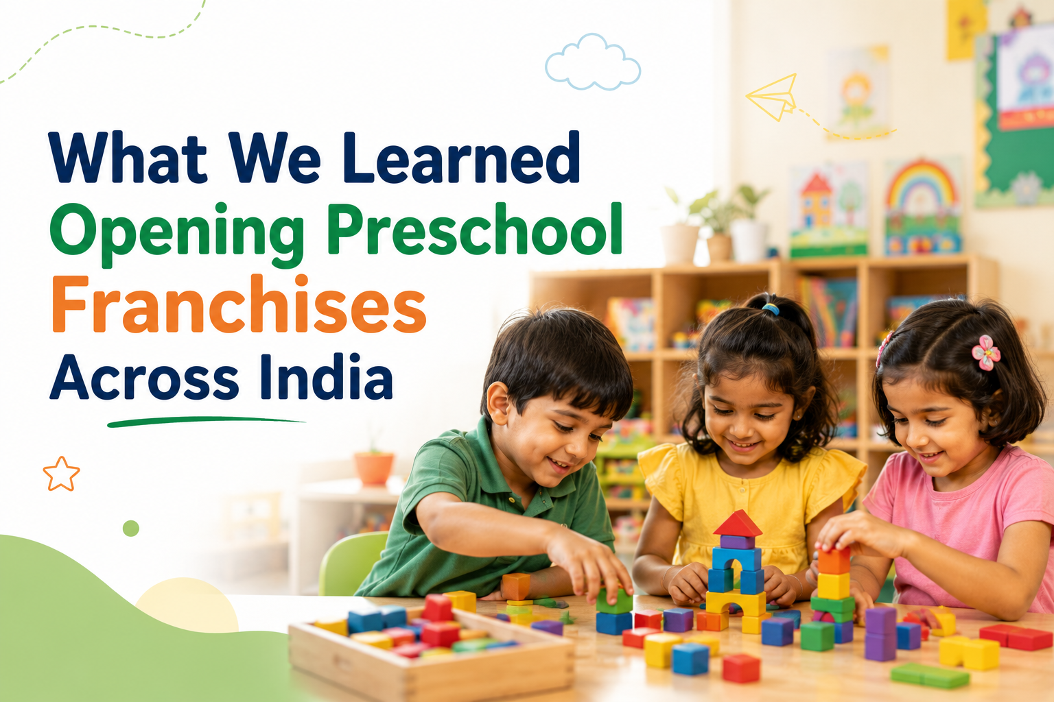 What We Learned Opening Preschool Franchises Across India