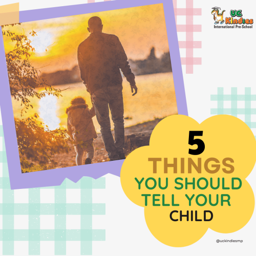 5 Things You Should Tell Your Child